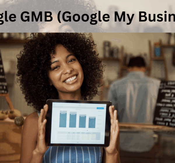 Google GMB (Google My Business): A Complete Guide to Boost Local SEO in 2025