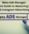 Meta Ads Manager: A Complete Guide to Mastering Facebook & Instagram Advertising
