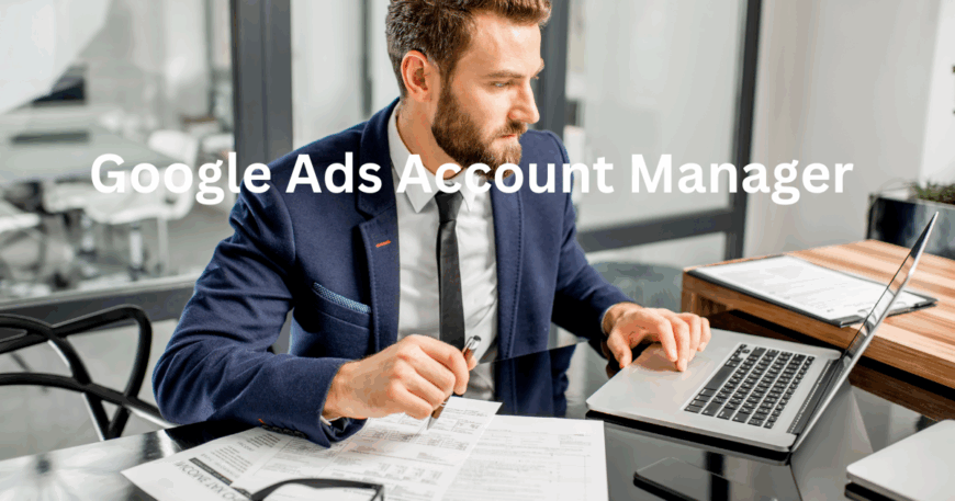 Google Ads Account Manager